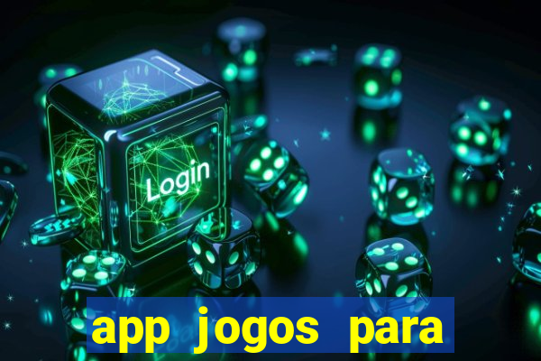 app jogos para ganhar dinheiro