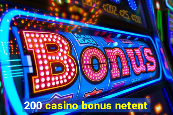 200 casino bonus netent