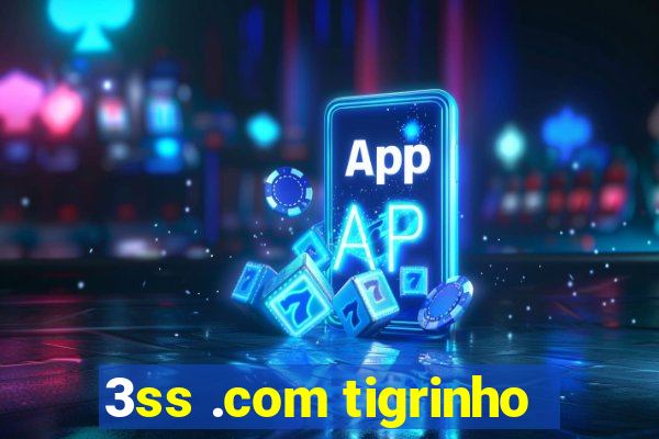 3ss .com tigrinho