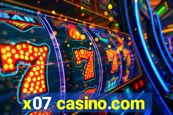 x07 casino.com