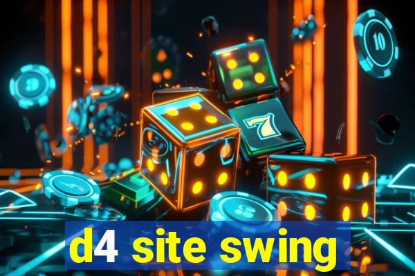 d4 site swing