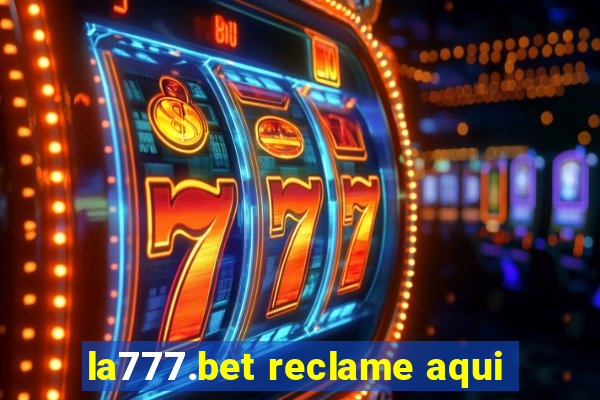 la777.bet reclame aqui