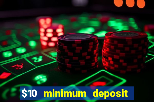 $10 minimum deposit casino nz 2021