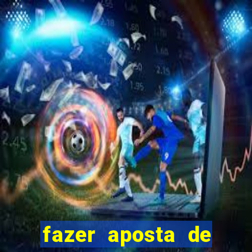 fazer aposta de jogo de futebol