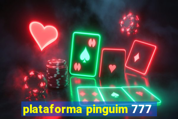 plataforma pinguim 777