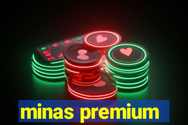 minas premium