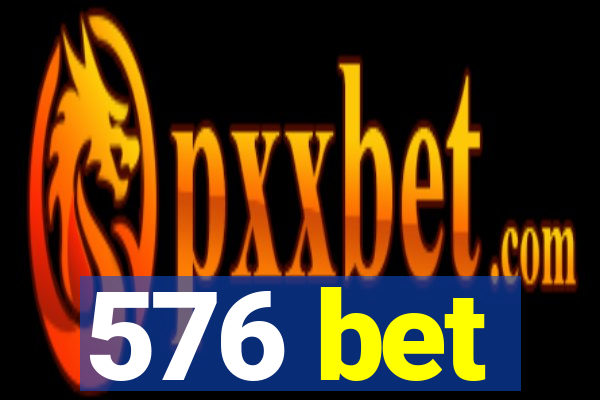 576 bet