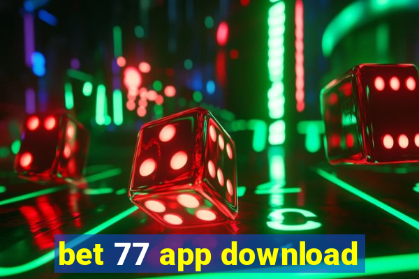 bet 77 app download