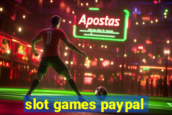 slot games paypal