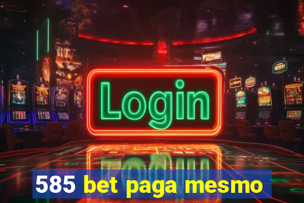 585 bet paga mesmo