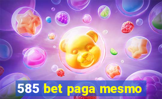 585 bet paga mesmo