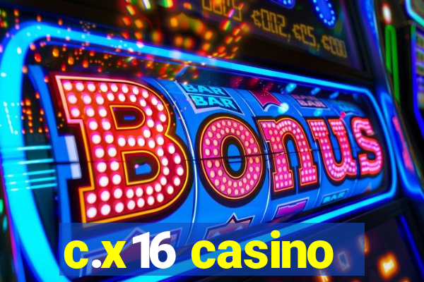 c.x16 casino