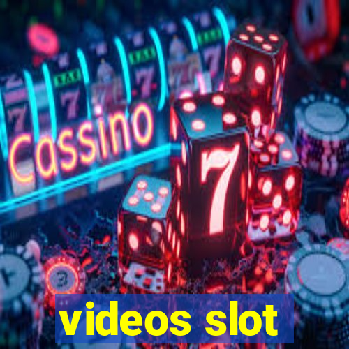 videos slot