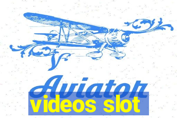 videos slot