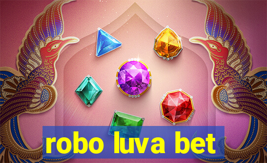 robo luva bet