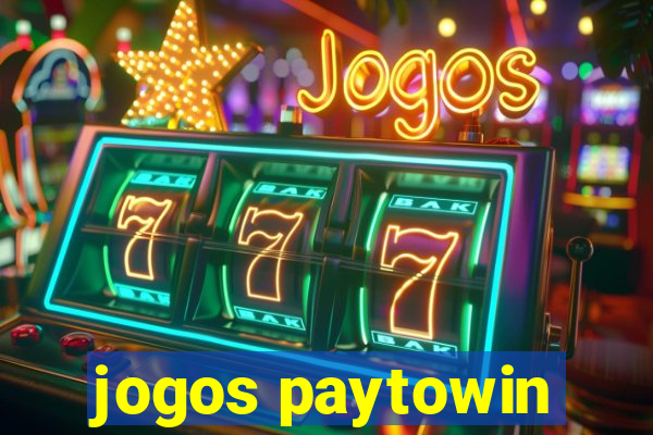 jogos paytowin