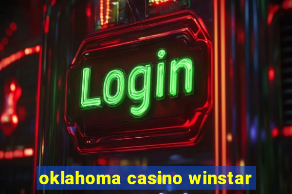 oklahoma casino winstar