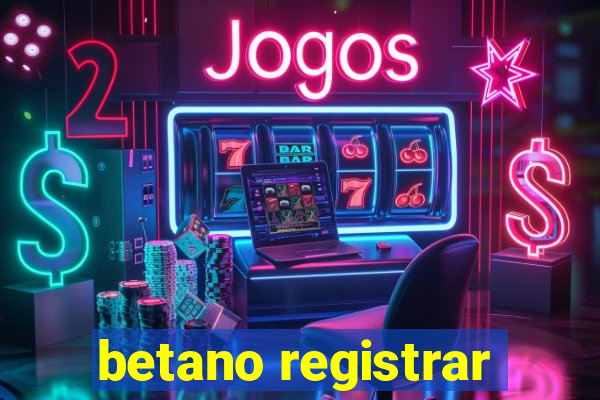 betano registrar