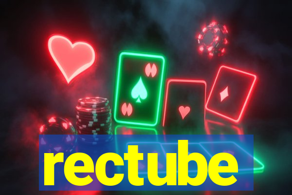 rectube