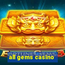 all gems casino