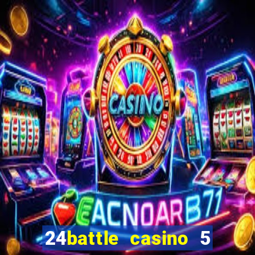 24battle casino 5 no deposit bonus code