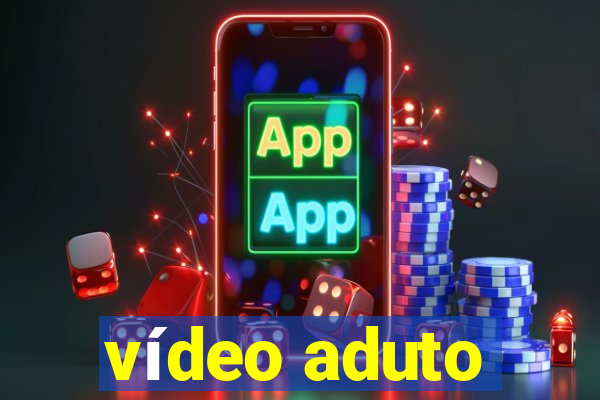 vídeo aduto