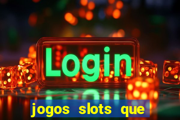 jogos slots que pagam de verdade