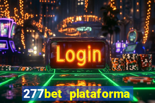 277bet plataforma de jogos