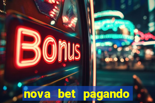 nova bet pagando no cadastro