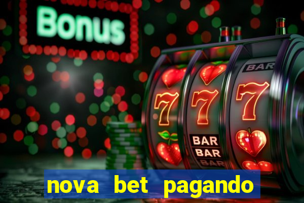 nova bet pagando no cadastro