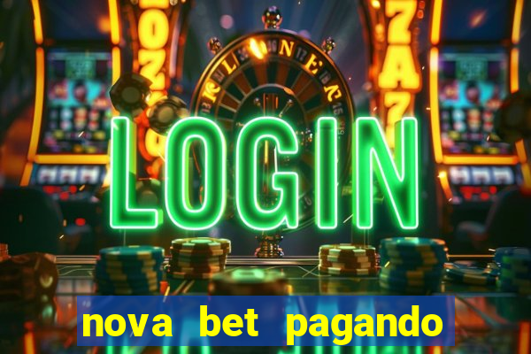 nova bet pagando no cadastro