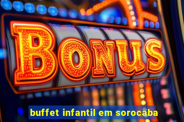 buffet infantil em sorocaba