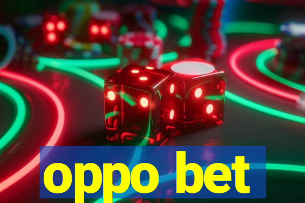 oppo bet