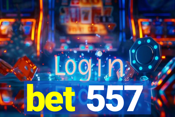 bet 557