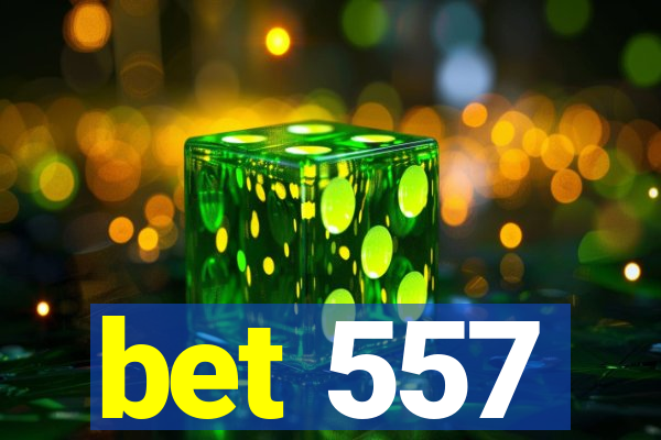 bet 557