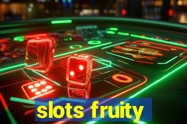 slots fruity