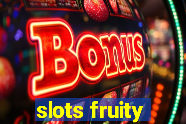 slots fruity