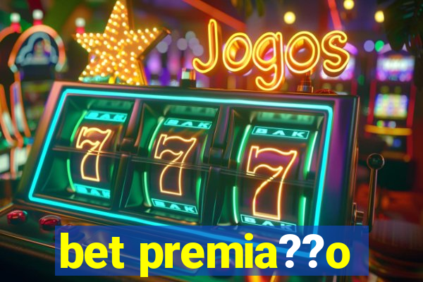 bet premia??o