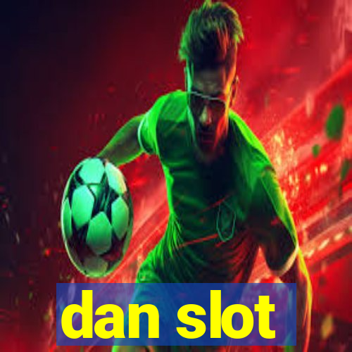 dan slot