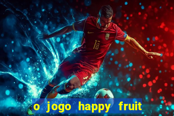 o jogo happy fruit fusion paga mesmo