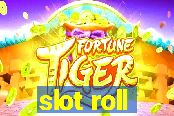 slot roll