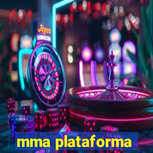 mma plataforma