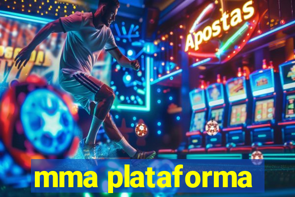 mma plataforma