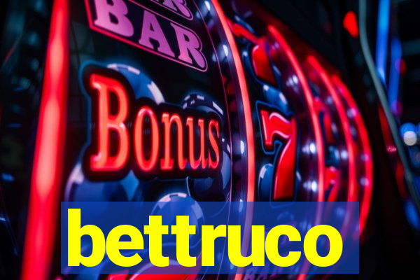 bettruco