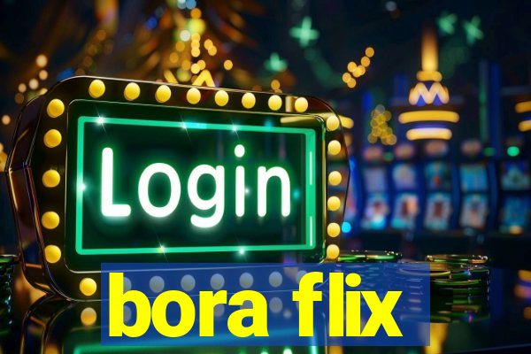 bora flix