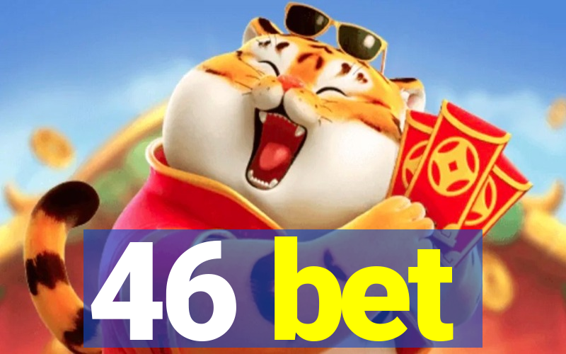 46 bet