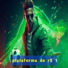 plataforma de r$ 1 para jogar