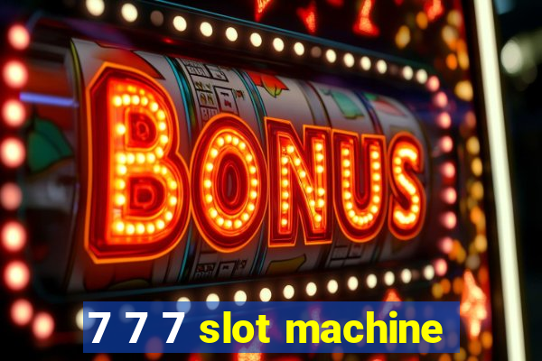 7 7 7 slot machine