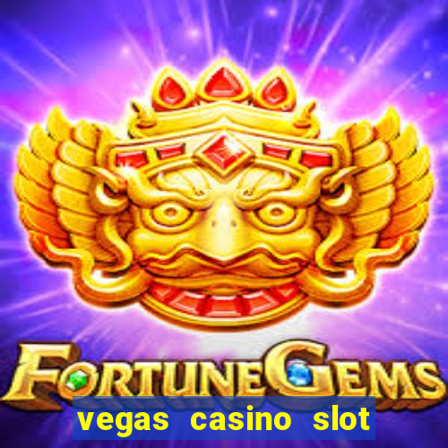 vegas casino slot games free