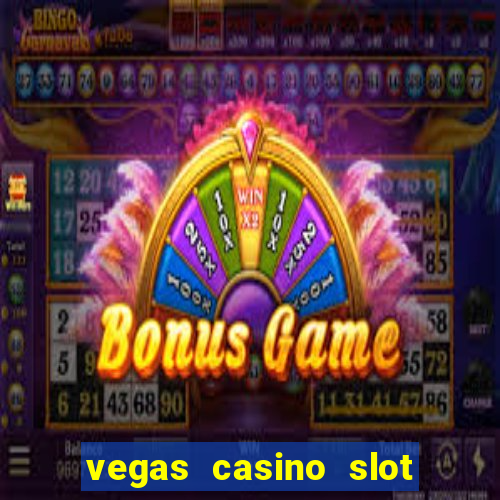 vegas casino slot games free